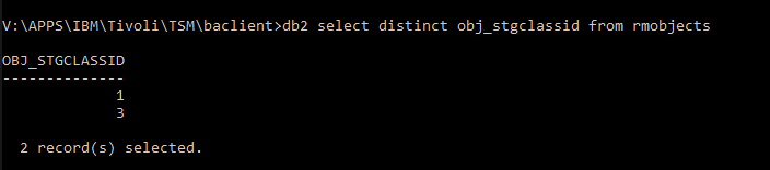 V: select distinct obj_stgclassid from rmobjects 
OBJ STGCLASSID 
2 record(s) selected 