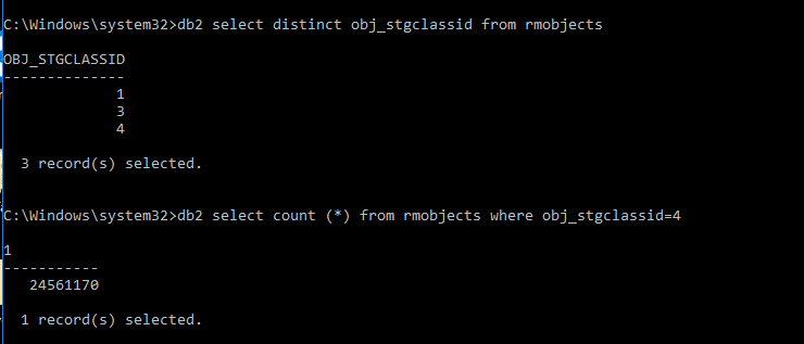 Computergenerierter Alternativtext:
: \Windows\system32>db2 select distinct obj_stgclassid from rmobjects 
STGCLASSID 
3 record(s) selected . 
: \Windows\system32>db2 select count (x) from rmobjects where obj_stgc1assid=4 
24561178 
1 record(s) selected . 